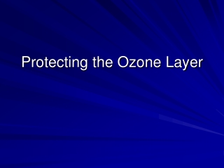 Protecting the Ozone Layer