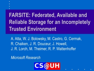 FARSITE: Federated, Available and Reliable Storage for an Incompletely Trusted Environment