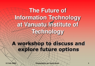 The Future of  Information Technology at Vanuatu Institute of Technology