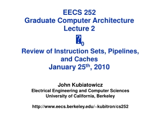 John Kubiatowicz Electrical Engineering and Computer Sciences University of California, Berkeley