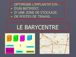 LE BARYCENTRE