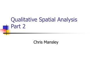 Qualitative Spatial Analysis Part 2