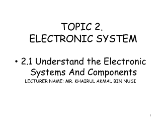 TOPIC 2.  ELECTRONIC SYSTEM