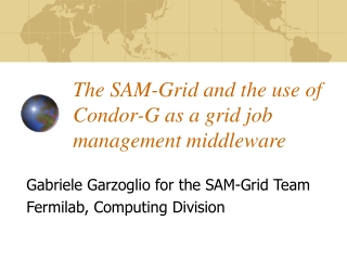 The SAM-Grid and the use of Condor-G as a grid job management middleware