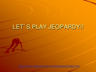 LET ’ S PLAY JEOPARDY!!