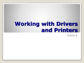 Working with Drivers and Printers