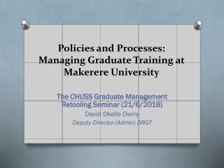 Policies and Processes: Managing Graduate Training at Makerere University