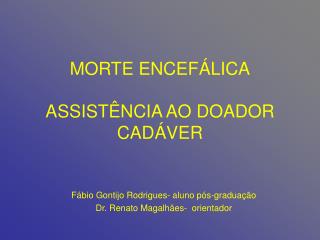 MORTE ENCEFÁLICA ASSISTÊNCIA AO DOADOR CADÁVER