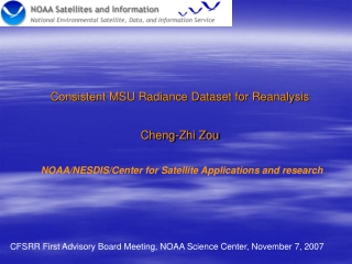 Consistent MSU Radiance Dataset for Reanalysis   Cheng-Zhi Zou