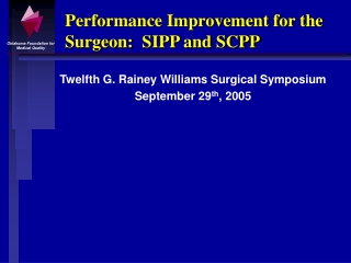 Performance Improvement for the Surgeon:  SIPP and SCPP