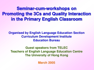 Organised by English Language Education Section Curriculum Development Institute Education Bureau