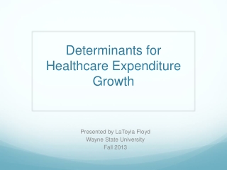 Determinants for Healthcare Expenditure Growth