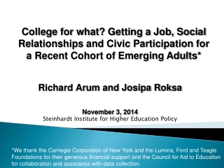 Richard Arum and Josipa Roksa November 3, 2014 Steinhardt Institute for Higher Education Policy