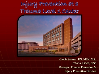 Gloria Salazar, RN, MSN, MA,  CP-CA  SANE, LPC Manager, Trauma Education  &amp;