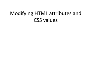 Modifying HTML attributes and CSS values