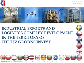 INDUSTRIAL EXPORTS AND LOGISTICS COMPLEX DEVELOPMENT IN THE TERRITORY OF  THE FEZ GRODNOINVEST