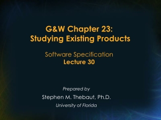 G&amp;W Chapter 23:  Studying Existing Products Software Specification Lecture 30