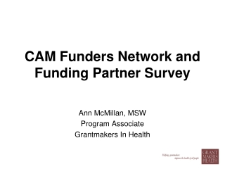 CAM Funders Network and  Funding Partner Survey