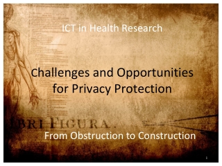 ICT in Health Research C hallenges and Opportunities for Privacy Protection