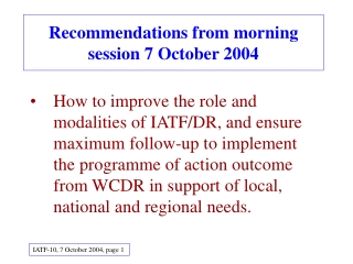 Recommendations from morning session 7 October 2004