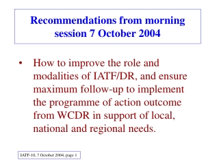 Recommendations from morning session 7 October 2004