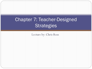 Chapter 7: Teacher-Designed Strategies