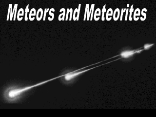 Meteors and Meteorites