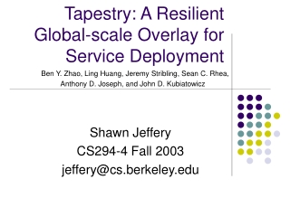 Tapestry: A Resilient Global-scale Overlay for Service Deployment