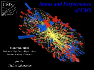 S tatus and  Performance  of CMS