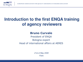 Bruno Curvale President of ENQA Bologna expert Head of international  affairs  at AERES