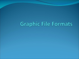 Graphic File Formats