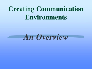 Creating Communication Environments