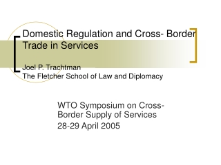 WTO Symposium on Cross-Border Supply of Services  28-29 April 2005