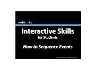 Interactive Skills  for Students How to Sequence Events