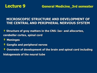 MICROSCOPIC STRUCTURE AND DEVELOPMENT OF THE CENTRAL AND PERIPHERAL NERVOUS SYSTEM