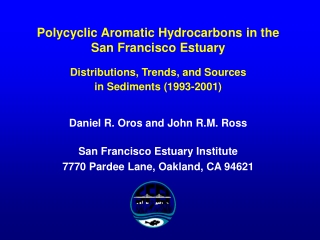 Daniel R. Oros and John R.M. Ross San Francisco Estuary Institute