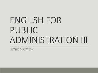 ENGLISH FOR PUBLIC ADMINISTRATION III