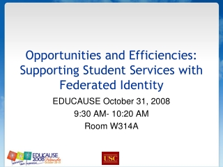 Opportunities and Efficiencies: Supporting Student Services with Federated Identity