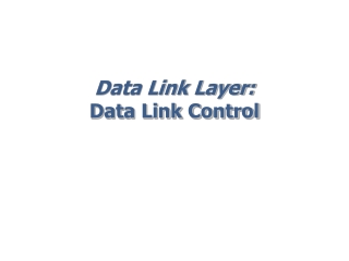 Data Link Layer: Data Link Control