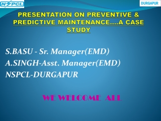 PRESENTATION ON PREVENTIVE &amp; PREDICTIVE MAINTENANCE....A CASE STUDY