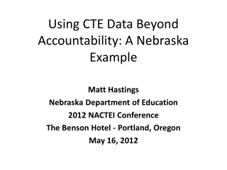 Using CTE Data Beyond Accountability: A Nebraska Example