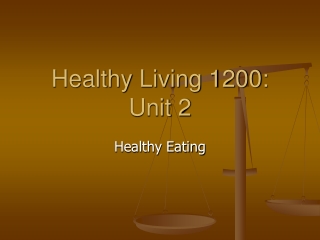 Healthy Living 1200: Unit 2