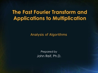 The Fast Fourier Transform and Applications to Multiplication