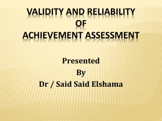 Validity and Reliability  of  Achievement Assessment