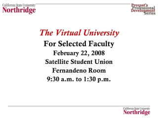 The Virtual University For Selected Faculty February 22, 2008 Satellite Student Union