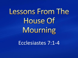 Lessons From The House Of Mourning