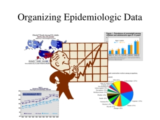 Organizing Epidemiologic Data