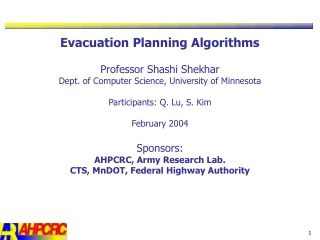 Evacuation Planning Algorithms Professor Shashi Shekhar