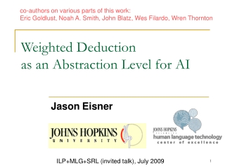 Weighted Deduction as an Abstraction Level for AI