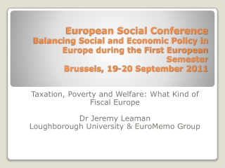Taxation, Poverty and Welfare: What Kind of Fiscal Europe Dr Jeremy Leaman